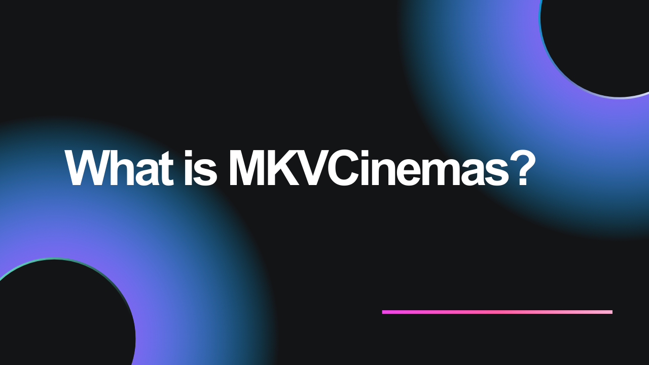 What is MKVCinemas Image.png